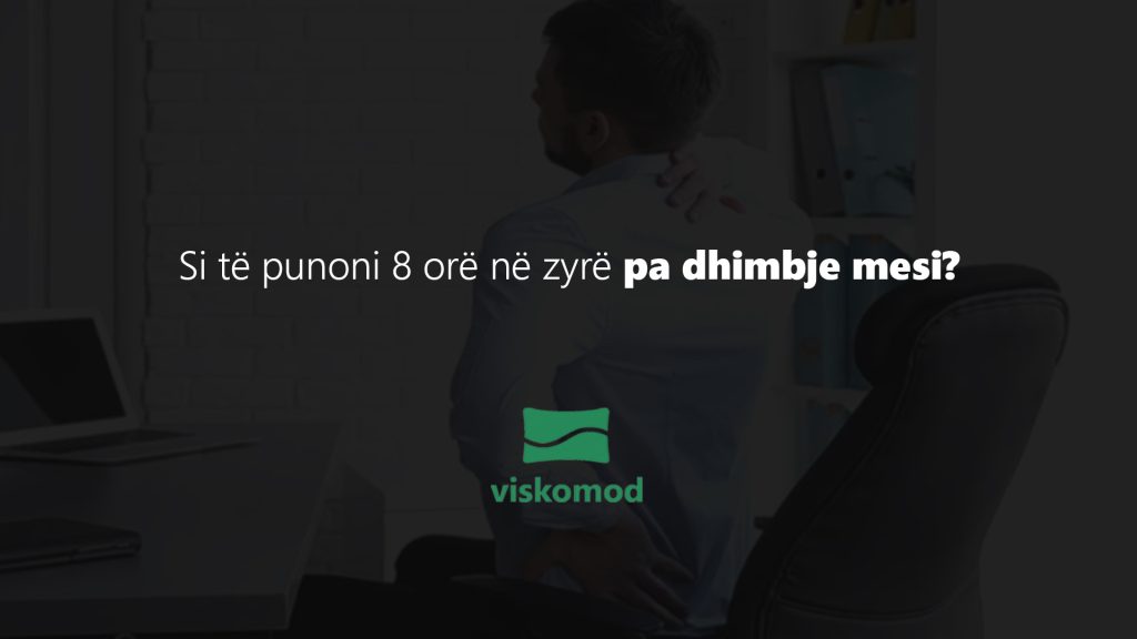 Si të punoni 8 orë në zyrë pa dhimbje mesi?